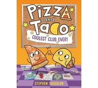 Stephen Shaskan Pizza and Taco: Coolest Club Ever (Copertina rigida)