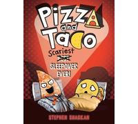 Stephen Shaskan Pizza and Taco: Scariest Sleepover Ever (Copertina rigida)