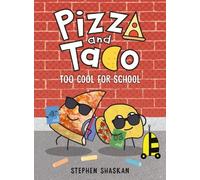 Stephen Shaskan Pizza and Taco: Too Cool for School (Copertina rigida)