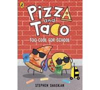 Stephen Shaskan Pizza and Taco: Too Cool for School (Tascabile) Pizza and Taco