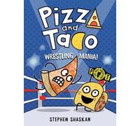 Stephen Shaskan Pizza and Taco: Wrestling Mania (Copertina rigida)