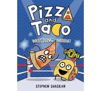 Stephen Shaskan Pizza and Taco: Wrestling Mania (Copertina rigida)
