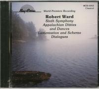 Stephen Shipps - violin, Eric Larsen - piano - Robert Ward: 6th Symphony / Appalachian Ditties and Dances / Lamentation & Scherzo / Dialogues