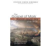 Stephen Simon Ki The Gospel of Mark and the Roman-Jewish War of 66- (Tascabile)