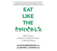Stephen Simpson David Raubenheimer Eat Like the Animals (Tascabile)