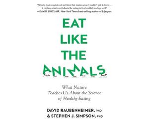 Stephen Simpson David Raubenheimer Eat Like the Animals (Tascabile)