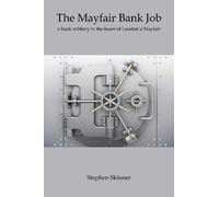 Stephen Skinner Mayfair Bank Job (Tascabile)