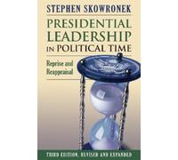 Stephen Skowronek Presidential Leadership in Political Time (Tascabile)