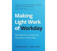 Stephen Slevin Daniel Dore Making Light Work of Workday (Tascabile)