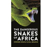 Stephen Spawls Bill Branch The Dangerous Snakes of Africa (Tascabile)