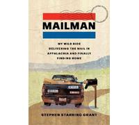 Mailman: My Wild Ride Delivering the Mail in Appalachia and Finally Finding Home