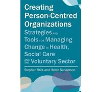 Stephen Stirk Helen Sanderson Creating Person-Centred Organisations (Tascabile)