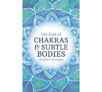 Stephen Sturgess The Book of Chakras & Subtle Bodies (Tascabile)