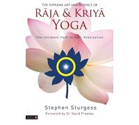 Stephen Sturgess The Supreme Art and Science of Raja and Kriya Yoga (Tascabile)