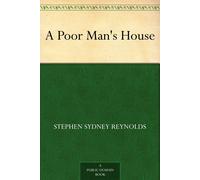 Stephen Sydney Reynolds A Poor Man's House (Tascabile)