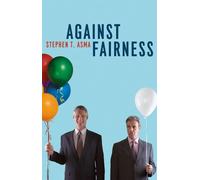 Stephen T. Asma Against Fairness (Copertina rigida)