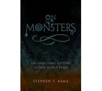 Stephen T. Asma On Monsters (Copertina rigida)
