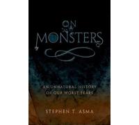 Stephen T. Asma On Monsters (Copertina rigida)