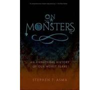 Stephen T. Asma On Monsters (Tascabile)