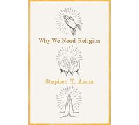 Stephen T. Asma Why We Need Religion (Copertina rigida)