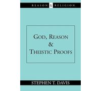 Stephen T. Davis God, Reason and Theistic Proofs (Tascabile)
