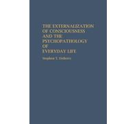 Stephen T. Debe The Externalization of Consciousness and the (Copertina rigida)