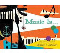 Stephen T. Johnson Music Is . . . (Copertina rigida)