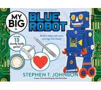 Stephen T Johnson My Big Blue Robot (Tascabile) My Big Books