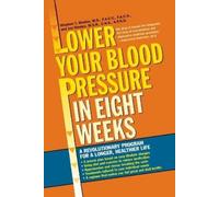Stephen T. Sinatra Lower Your Blood Pressure in Eight Weeks (Tascabile)