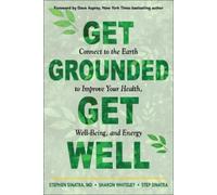 Stephen T. Sinatra Sharon Whiteley Step Sinat Get Grounded, Get We (Tascabile)