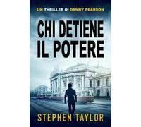 Stephen Taylor Chi Detiene il Potere (Tascabile)