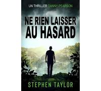 Stephen Taylor Ne Rien Laisser au Hasard (Tascabile) La Série Danny Pearson