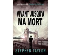 Stephen Taylor Vivant Jusqu'à Ma Mort (Tascabile) La Série Danny Pearson