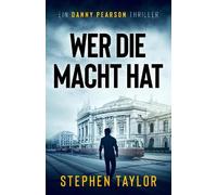 Stephen Taylor Wer die Macht hat (Tascabile) Die Danny Pearson Thriller-Serie