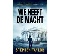 Stephen Taylor Wie Heeft de Macht (Tascabile) De Danny Pearson Thrillerserie