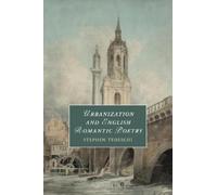 Stephen Tedeschi Urbanization and English Romantic Poetry (Tascabile)