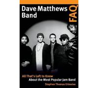 Stephen Thomas Erlewine Dave Matthews Band FAQ (Tascabile) FAQ