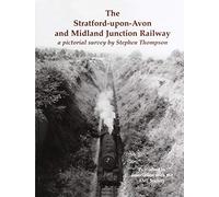 Stephen Thompso The Stratford-upon-Avon and Midland Junction Railwa (Tascabile)