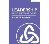 Stephen Tierney Leadership: Being, Knowing, Doing (Tascabile)