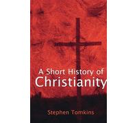 Stephen Tomkins A Short History of Christianity (Tascabile)