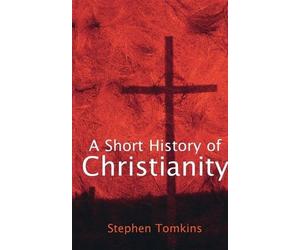 Stephen Tomkins A Short History of Christianity (Tascabile)