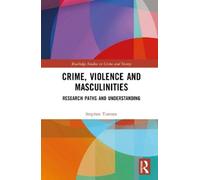 Stephen Tomsen Crime, Violence and Masculinities (Copertina rigida)