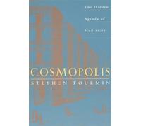 Cosmopolis: The Hidden Agenda of Modernity
