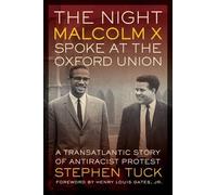 Stephen Tuck The Night Malcolm X Spoke at the Oxford Union (Copertina rigida)
