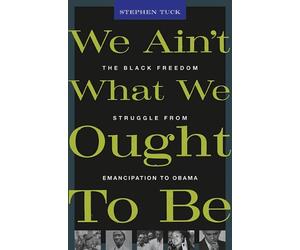 Stephen Tuck We Ain’t What We Ought To Be (Tascabile)