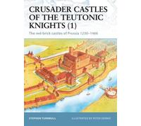 Stephen Turnbull Crusader Castles of the Teutonic Knights (1) (Tascabile)
