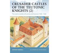 Stephen Turnbull Crusader Castles of the Teutonic Knights (2) (Tascabile)
