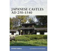 Stephen Turnbull Japanese Castles AD 250-1540 (Tascabile) Fortress