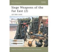 Stephen Turnbull Siege Weapons of the Far East (2) (Tascabile) New Vanguard