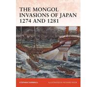 Stephen Turnbull The Mongol Invasions of Japan 1274 and 1281 (Tascabile)